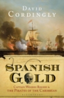 Image for Spanish gold  : Captain Woodes Rogers and the pirates of the Caribbean