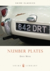 Image for Number plates  : a history of vehicle registration in Britain
