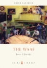 Image for The WAAF  : a history of the Women&#39;s Auxiliary Air Force in the Second World War
