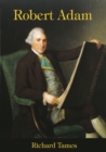 Image for Robert Adam  : an illustrated life of Robert Adam, 1728-1792