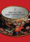 Image for British Tea and Coffee Cups, 1745-1940