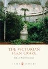 Image for The Victorian Fern Craze