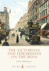 Image for The Victorians and Edwardians on the Move