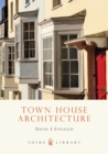 Image for Town house architecture, 1640-1980