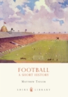 Image for Football  : a short history
