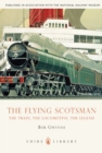 Image for The Flying Scotsman: the train, the locomotive, the legend