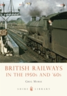Image for British railways in the 1950s and &#39;60s