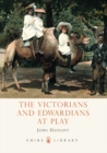 Image for The Victorians and Edwardians at Play