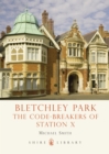 Image for Bletchley Park  : the code-breakers of Station X
