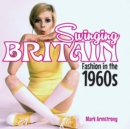 Image for Swinging Britain  : fashion in the 1960s