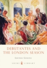 Image for Debutantes and the London season
