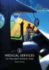 Image for Medical Services in the First World War
