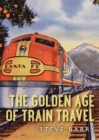 Image for The golden age of train travel