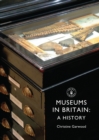 Image for Museums in Britain: A History