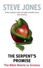 Image for The serpent&#39;s promise: the bible retold as science