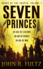 Image for Seven Princes : Books of the Shaper: Volume 1