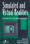 Image for Simulated And Virtual Realities : Elements Of Perception