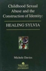Image for Childhood Sexual Abuse and the Construction of Identity : Healing Sylvia