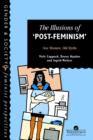 Image for The Illusions Of Post-Feminism : New Women, Old Myths