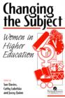 Image for Changing The Subject : Women In Higher Education