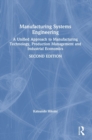 Image for Manufacturing Systems Engineering : A Unified Approach to Manufacturing Technology, Production Management and Industrial Economics