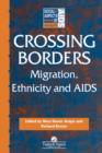 Image for Crossing Borders : Migration, Ethnicity and AIDS