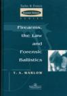 Image for Firearms, the Law and Forensic Ballistics