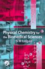 Image for Physical Chemistry for the Biomedical Sciences