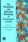 Image for Metabolism and Molecular Physiology of Saccharomyces Cerevisiae, 2nd Edition