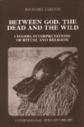 Image for Between God, the Dead and the Wild : Chamba Interpretations of Ritual and Religion