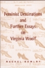Image for Feminist Destinations and Further Essays on Virginia Woolf