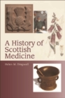 Image for A history of Scottish medicine  : themes and influences