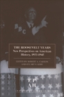 Image for The Roosevelt years  : new perspectives on American history, 1933-1945