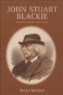 Image for John Stuart Blackie  : Scottish scholar and patriot