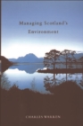 Image for Managing Scotland&#39;s Environment