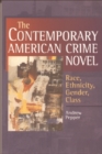 Image for The contemporary American crime novel  : race, ethnicity, gender, class