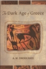 Image for The Dark Age of Greece : An Archaeological Survey of the Eleventh to the Eighth Centuries BC