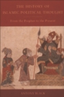 Image for The history of Islamic political thought  : from the prophet to the present