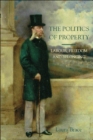 Image for THE POLITICS OF PROPERTY