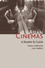 Image for Asian cinemas  : a reader and guide