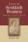 Image for Lives of Scottish women  : women and Scottish society, 1800-1980