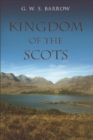 Image for The kingdom of the Scots  : government, church and society from the eleventh to the fourteenth century