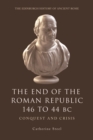 Image for The end of the Roman Republic 146 to 44 BC  : conquest and crisis