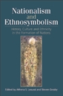Image for Nationalism and ethnosymbolism  : history, culture and ethnicity in the formation of nations