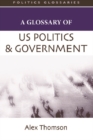 Image for A Glossary of US Politics and Government