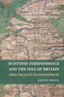 Image for Scottish Independence and the Idea of Britain