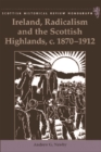 Image for Ireland, Radicalism, and the Scottish Highlands, C.1870-1912