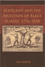 Image for Scotland and the Abolition of Black Slavery, 1756-1838