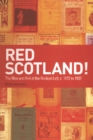 Image for Red Scotland!  : the rise and fall of the Radical Left, c. 1872 to 1932