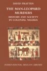 Image for The man-leopard murders  : history and society in colonial Nigeria